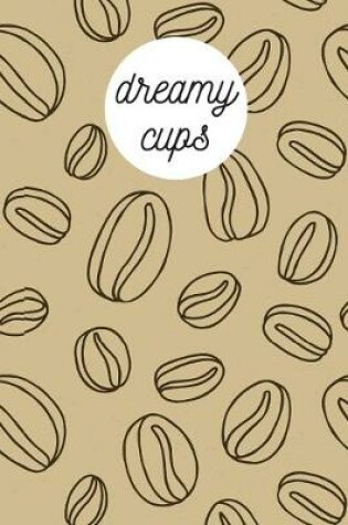 Cover of dreamy cups