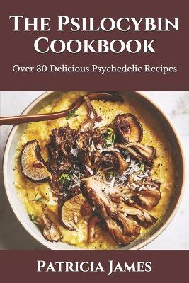 Book cover for The Psilocybin Cookbook