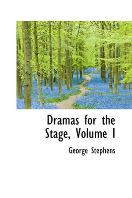 Book cover for Dramas for the Stage, Volume I