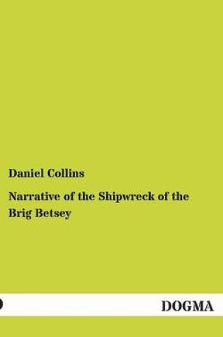 Cover of Narrative of the Shipwreck of the Brig Betsey