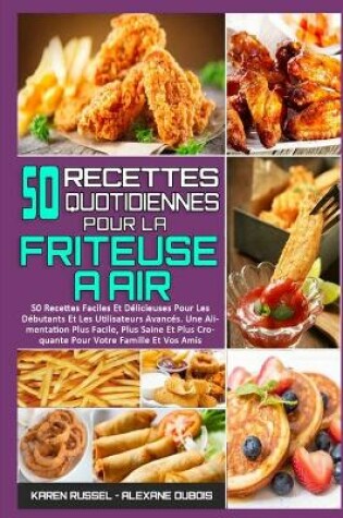 Cover of 50 Recettes Quotidiennes Pour La Friteuse A Air