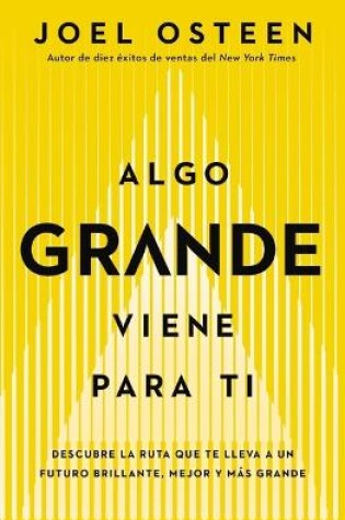 Cover of Algo Grande Viene Para Ti