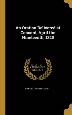 Book cover for An Oration Delivered at Concord, April the Nineteenth, 1825