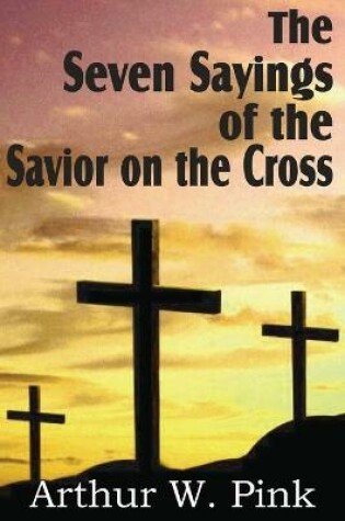 Cover of The Seven Sayings of the Savior on the Cross