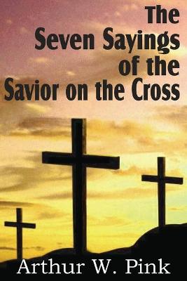 Cover of The Seven Sayings of the Savior on the Cross