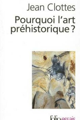 Cover of Pourquoi L'Art Prehistorique ?