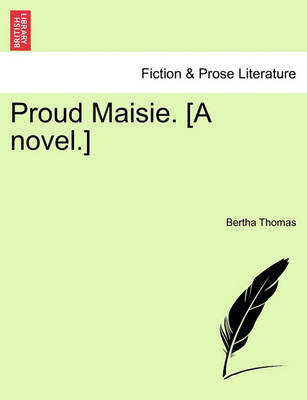 Book cover for Proud Maisie. [A Novel.]