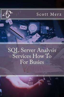 Book cover for SQL Server Analysis Services How to for Busies