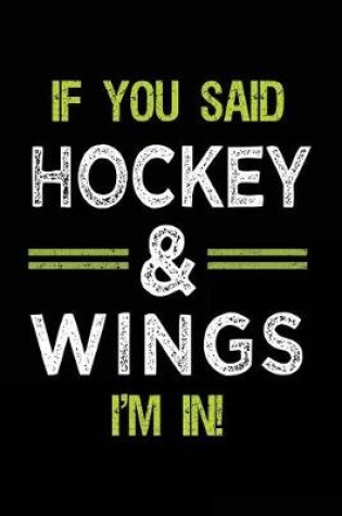 Cover of If You Said Hockey & Wings I'm In