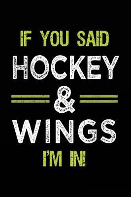 Book cover for If You Said Hockey & Wings I'm In