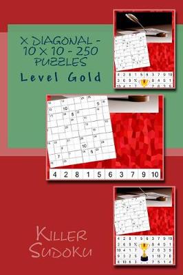 Book cover for Killer Sudoku X Diagonal - 10 X 10 - 250 Puzzles - Level Gold