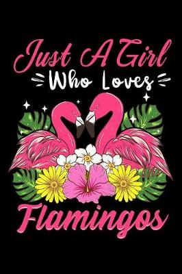 Book cover for Just a girl who loves flamingos