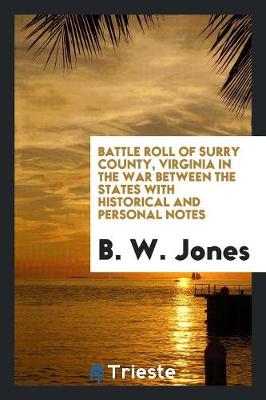 Book cover for Battle Roll of Surry County, Virginia in the War Between the States with Historical and Personal Notes