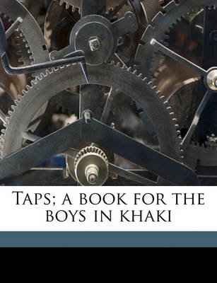 Cover of Taps; A Book for the Boys in Khaki