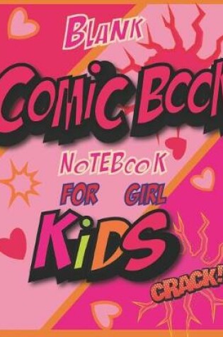 Cover of Blank Comic Book Notebook For girl Kids