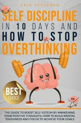 Cover of Self Discipline in 10 Days and How to Stop Overthinking