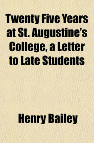 Cover of Twenty Five Years at St. Augustine's College, a Letter to Late Students