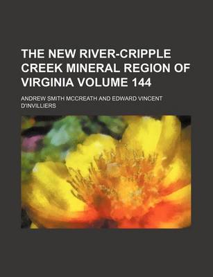 Book cover for The New River-Cripple Creek Mineral Region of Virginia Volume 144