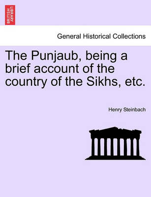 Book cover for The Punjaub, Being a Brief Account of the Country of the Sikhs, Etc.