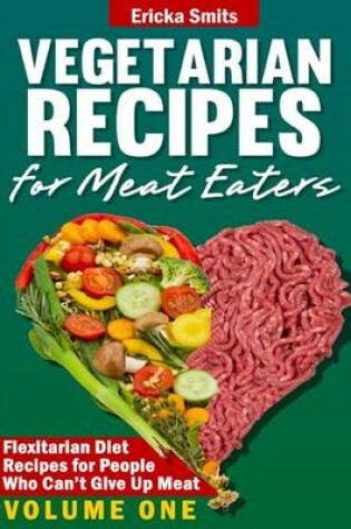 Cover of Vegetarian Recipes for Meat Eaters