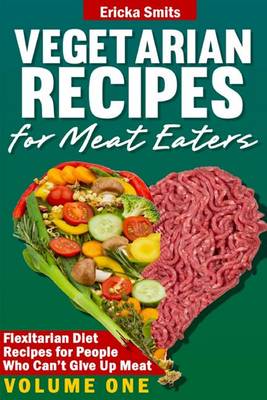 Cover of Vegetarian Recipes for Meat Eaters