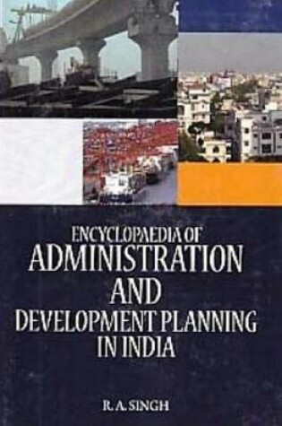 Cover of Encyclopaedia of Administration and Development Planning in India