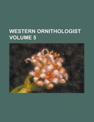 Book cover for Western Ornithologist Volume 5