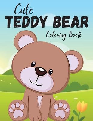 Book cover for Cute Teddy Bear Coloring Book