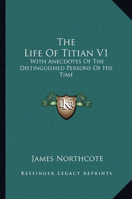 Book cover for The Life of Titian V1