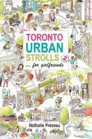 Cover of Toronto Urban Strolls 2... for Girlfriends