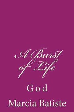 Cover of A Burst of Life