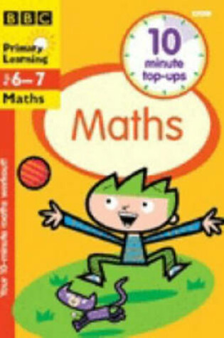 Cover of TEN-MINUTE TOP-UPS MATHS AGES 6-7