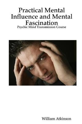Book cover for Practical Mental Influence and Mental Fascination