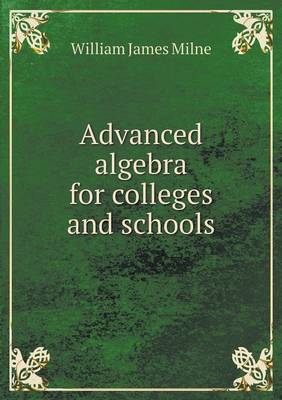 Book cover for Advanced algebra for colleges and schools