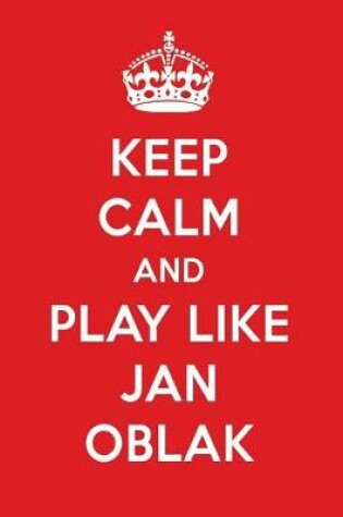 Cover of Keep Calm and Play Like Jan Oblak