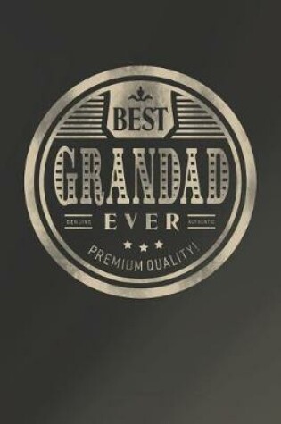 Cover of Best Grandad Ever Genuine Authentic Premium Quality