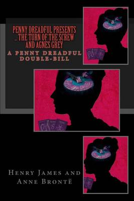 Book cover for Penny Dreadful Presents ... the Turn of the Screw and Agnes Grey