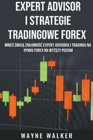 Cover of Expert Advisor i Strategie Tradingowe Forex