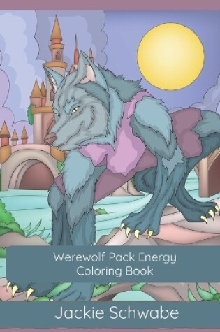 Cover of Werewolf Pack Energy Coloring Book