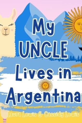 Cover of My Uncle Lives In Argentina