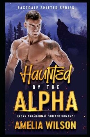 Cover of Haunted By The Alpha