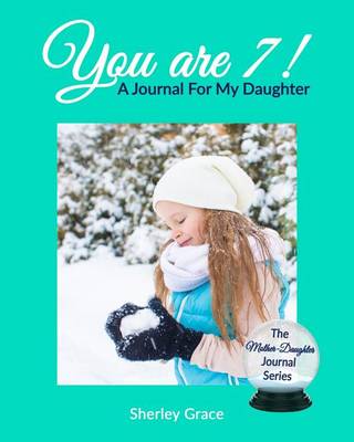 Cover of You are 7! A Journal For My Daughter