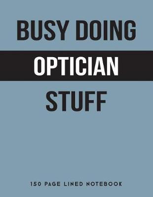 Book cover for Busy Doing Optician Stuff