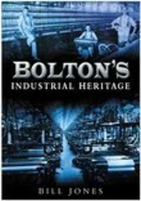 Book cover for Bolton's Industrial Heritage