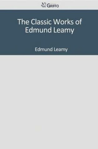 Cover of The Classic Works of Edmund Leamy