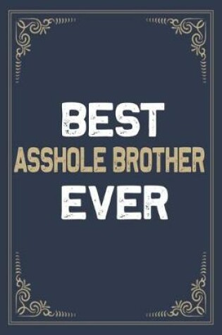 Cover of Best Asshole Brother Ever