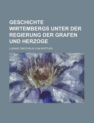 Book cover for Geschichte Wirtembergs Unter Der Regierung Der Grafen Und Herzoge