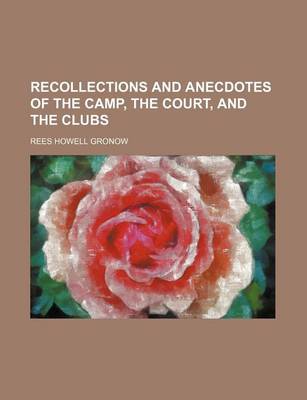 Book cover for Recollections and Anecdotes of the Camp, the Court, and the Clubs