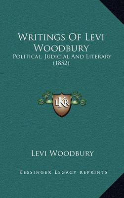 Book cover for Writings of Levi Woodbury