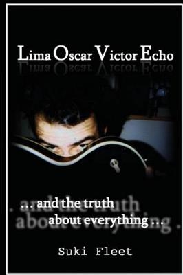 Book cover for Lima Oscar Victor Echo and The Truth About Everything